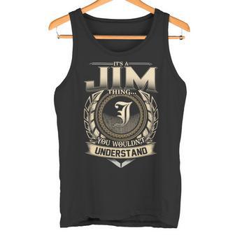 Its A Jim Thing You Wouldnt Understand Name Vintage Tank Top - Thegiftio UK