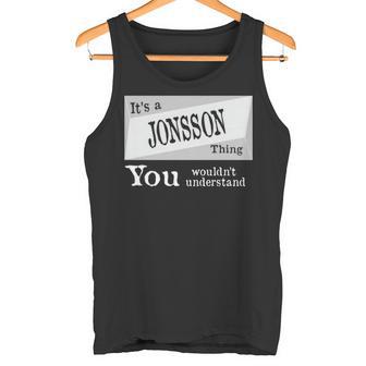 It's A Jonsson Thing You Wouldn't Understand Jonsson For Jonsson Tank Top - Thegiftio UK