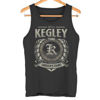 It's A Kegley Thing You Wouldn't Understand Tank Top - Thegiftio UK