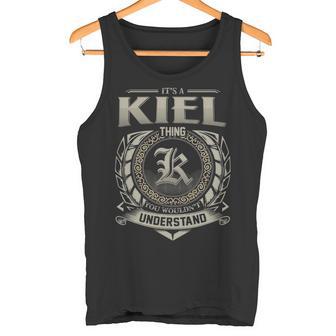 It's A Kiel Thing You Wouldn't Understand Tank Top - Thegiftio UK