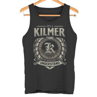 It's A Kilmer Thing You Wouldn't Understand Tank Top - Thegiftio UK