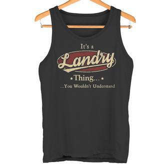 It's A Landry Thing You Wouldn't Understand Tank Top - Thegiftio UK