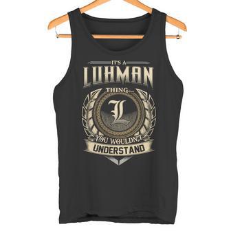 Its A Luhman Thing You Wouldnt Understand Name Vintage Tank Top - Thegiftio UK