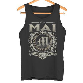 It's A Mai Thing You Wouldn't Understand Tank Top - Thegiftio UK