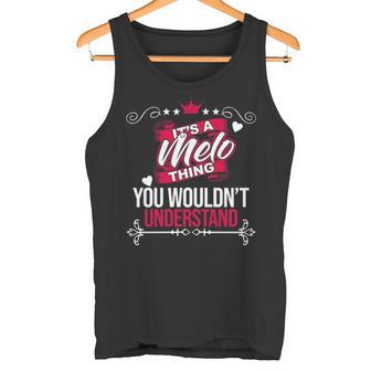 It's A Melo Thing You Wouldn't Understand Melo For Melo 53 Tank Top - Thegiftio UK
