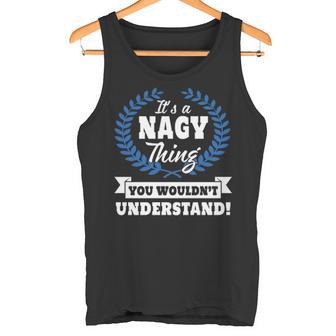 It's A Nagy Thing You Wouldn't Understand Nagy For Nagy Tank Top - Thegiftio UK