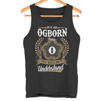 It's An Ogborn Thing You Wouldn't Understand Personalized Last Name Ogborn Family Crest Coat Of Arm Tank Top - Thegiftio UK