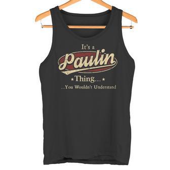 It's A Paulin Thing You Wouldn't Understand Tank Top - Thegiftio UK