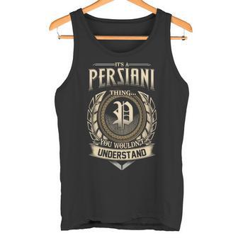 Its A Persiani Thing You Wouldnt Understand Name Vintage Tank Top - Thegiftio UK