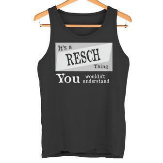It's A Resch Thing You Wouldn't Understand Resch For Resch Tank Top - Thegiftio UK