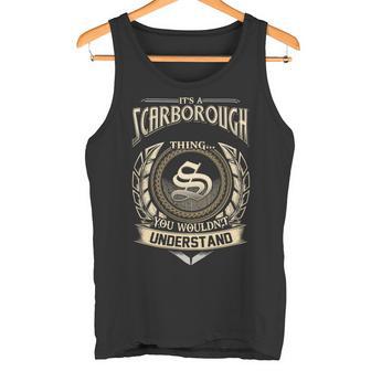 Its A Scarborough Thing You Wouldnt Understand Name Vintage Tank Top - Thegiftio UK