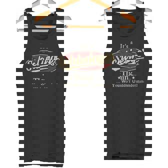It's A Schlesinger Thing You Wouldn't Understand Tank Top - Seseable