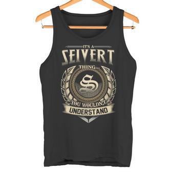 It's A Seivert Thing You Wouldn't Understand Name Vintage Tank Top - Thegiftio UK