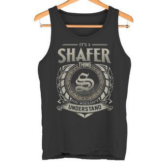It's A Shafer Thing You Wouldn't Understand Tank Top - Thegiftio UK