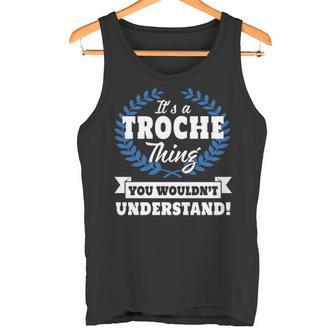 It's A Troche Thing You Wouldn't Understand Troche For Troche Tank Top - Thegiftio UK