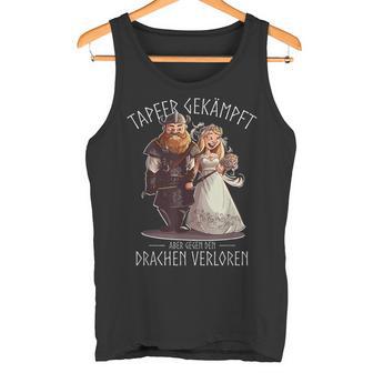 Jgaikings Tapfer Gekämpft Aber Gegen Den Drachenerloren Tank Top - Geschenkecke