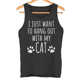 I Just Want To Hang Out With My Cat Tank Top - Monsterry