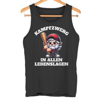 Kampffzwerg In Allen Lebenslagen Tank Top - Geschenkecke