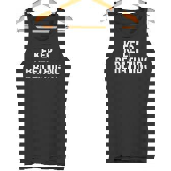 Keep Breathing Tank Top - Monsterry