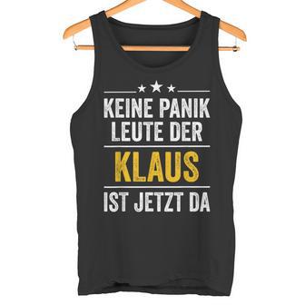 Keine Panik Leute Der Klaus Ist Jetzt Da Keine Tank Top - Seseable