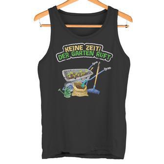 Keine Zeit Der Garten Ruft Für Gärtner Tank Top - Geschenkecke