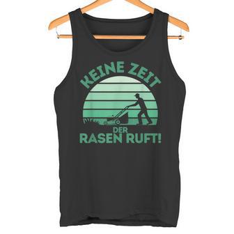 Keine Zeit Der Rasen Ruft Tank Top - Geschenkecke