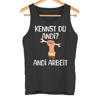 Kennst Du Andi Andi Arbeit Craftsman Tank Top - Geschenkecke