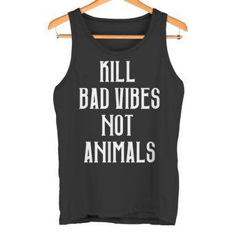 Kill Badibes Not Animalsegan Tank Top - Geschenkecke