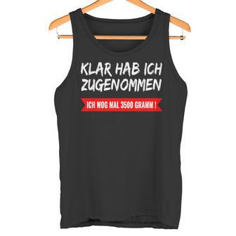 Klar Hab Ich Gewgenommen Ich Wog Mal 3500 G Tank Top - Seseable