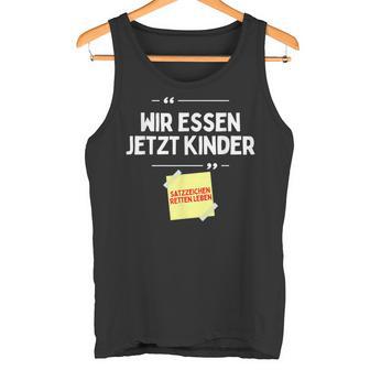 Komm Wir Essen Kinder Punctuation Mark Comma Sayings Tank Top - Geschenkecke