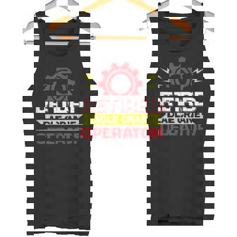Ladle Crane Operator Job Colleague And Coworker Retired Tank Top - Monsterry