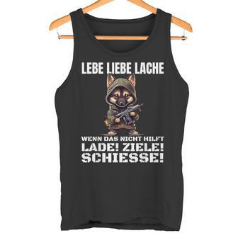 Lebe Liebe Lache Wenn Das Nicht Hilft Laden Ziele Schiesse Tank Top - Seseable