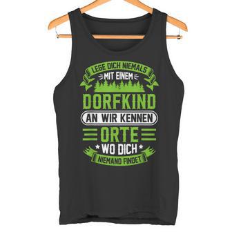 Lege Dich Niemals Mit Einem Dorfkind An Bauer Tank Top - Geschenkecke