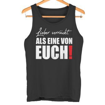 Liebererrückt Als Eineron Euch Streetwear Tank Top - Geschenkecke