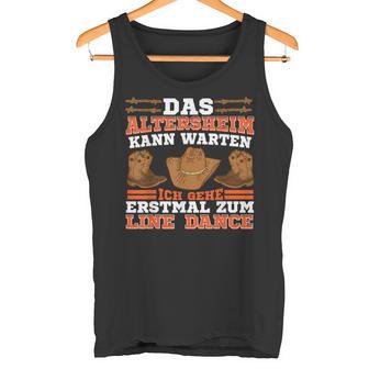 Linedancer Das Altersheim Kann Warten Ich Geh Zum Line Dance Tank Top - Geschenkecke