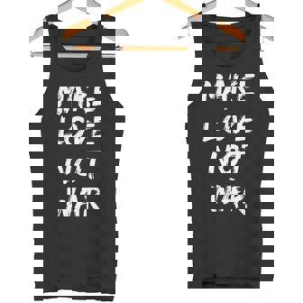 Make Love Not War Peace Religion Culture Faith Human World Tank Top - Monsterry