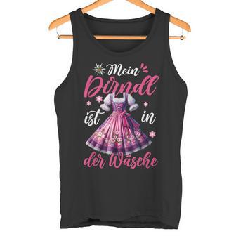 Mein Dirndl Ist In Der Waschen Tank Top - Geschenkecke