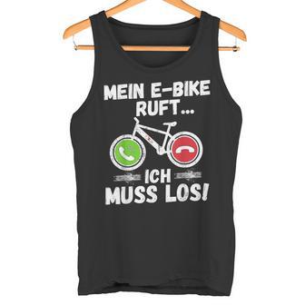 Mein E-Bike Ruft Ich Muss Los Radfahren Tank Top - Geschenkecke