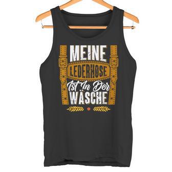 Meine Lederhose Ist Noch In Der Waschen Tank Top - Geschenkecke