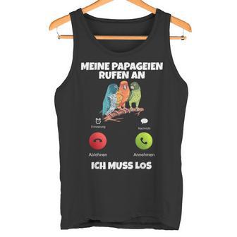 Meine Parageien Rufen An Ich Muss Los Paragei Tank Top - Geschenkecke