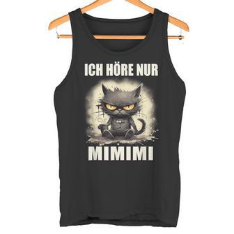 Mi Mi Mi Heulsuse Heul Doch Ich Hörre Nur Mimimi Tank Top - Seseable