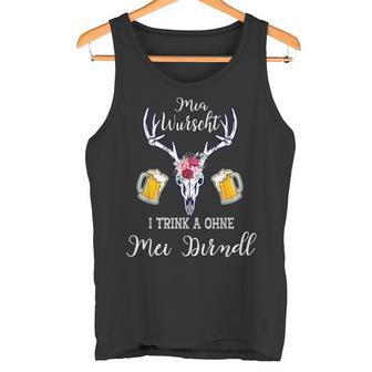 Mia Wurscht I Trink A Ohne Mei Dirndl Oktoberfest Tank Top - Geschenkecke