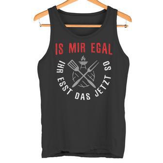 With Is Mir Egal Ihr Esst Das Jetzt So Geschenk Für Barbecue Bbq Tank Top - Geschenkecke