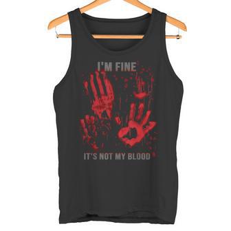 Mir Geht Es Gut Es Ist Nicht Mein Blutspritzer Bloody Hand Bloodstained Tank Top - Geschenkecke