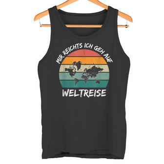 Mir Reichts Ich Geh Auf World Travel World Map Tank Top - Geschenkecke