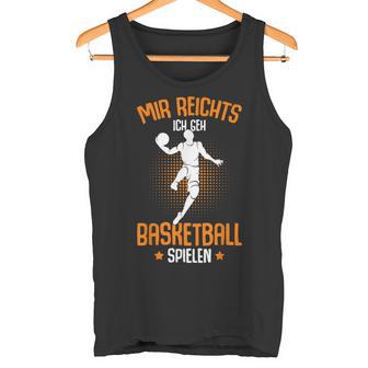 Mir Reichts Ich Geh Basketball Playing Basketballer Boys' Tank Top - Geschenkecke