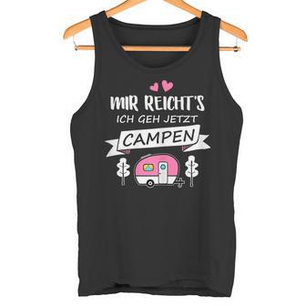 Mir Reichts Ich Geh Camping Caravan Camper Tank Top - Geschenkecke