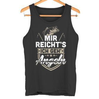 Mir Reichts Ich Geh Fishing Tank Top - Geschenkecke