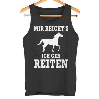 Mir Reicht's Ich Geh Riten Slogan Tank Top - Geschenkecke