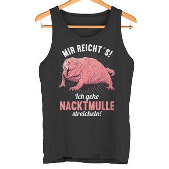 Mir Reichts Ich Gehe Naked Mulle Strokes Naked Mull Tank Top - Geschenkecke